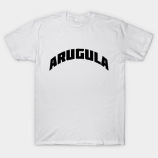 ARUGULA - black text T-Shirt